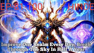 Ep-81-100//Improve One Realm Every Day, Break Through The Sky In Half A Year// #hindinovelstory