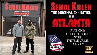 Serial Killer: The Exhibition in Atlanta - Part 1