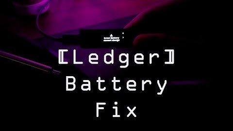 Ledger Battery Fix
