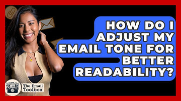 How Do I Adjust My Email Tone For Better Readability? - TheEmailToolbox.com