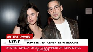 Margaret Qualley offers rare comment on husband Jack Antonoff