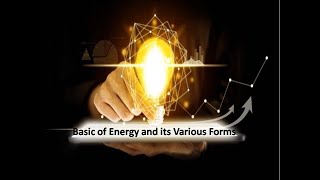 Power Tech Webinar- 4 for Energy Auditor Exam of BEE-Basic of Energy and its Various Forms
