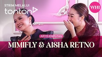 [CLIP] WHI (7 Apr 2025): Artis Jemputan: Mimifly & Aisha Retno | Tonton