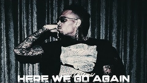 Chris Brown - Here We Go Again