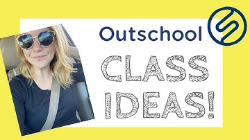 Outschool Class Ideas