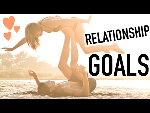 Relationship Goals vs. Relationship Fails