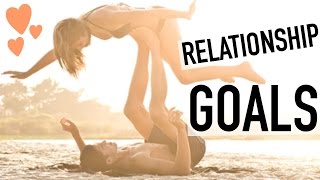 Relationship Goals vs. Relationship Fails