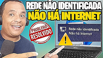 Rede Não Identificada, Sem Acesso a Internet  ✅Resolvido