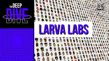 The Saga of Larva Labs