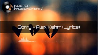 Sorry - Alex Kehm (Lyrics)