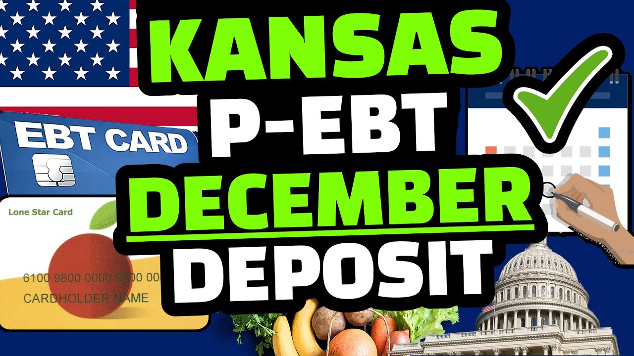 P EBT 2022 KANSAS PEBT SUMMER 2022 UPDATE DECEMBER DEPOSIT DATE WHEN