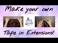 MAKE YOUR OWN TAPE HAIR EXTENSIONS- CHEAP EASY FAST