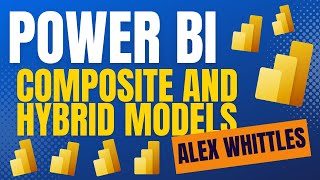 Power BI Composite and Hybrid Models