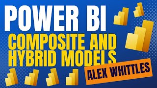 Power BI Composite and Hybrid Models