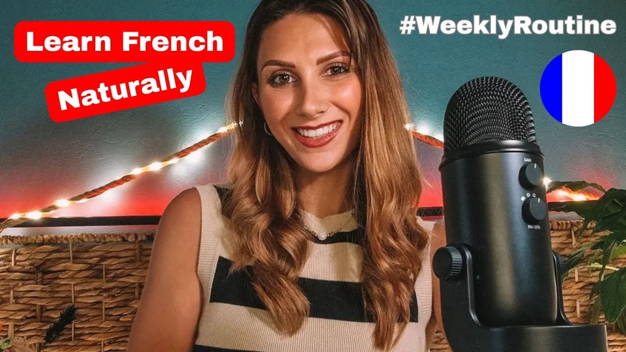 My French Weekly Routine – 100% in Easy French (Comprehensible Input)