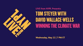 Tom Steyer with David Wallace-Wells: Winning the Climate War | LIVE from NYPL