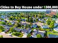 15 Cities to Buy a House under $300,000 in USA