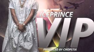 VIP - Ice Prince | Official Audio