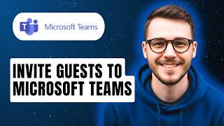 How To Invite Guests To Microsoft Teams [2026 Guide]