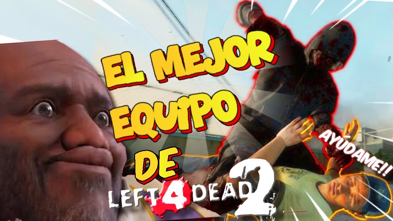 EL MEJOR EQUIPO 🗿👌de Left 4 dead 2
