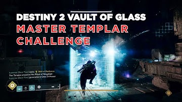 Destiny 2 VoG Master Templar Challenge