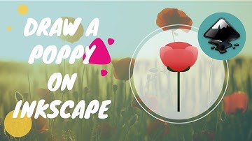 Inkscape Tutorial - Flower Vector Design | Poppy