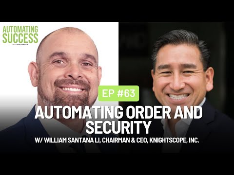 #63 Automating Order and Security w/ William Santana Li, Chairman & CEO, Knightscope, Inc.