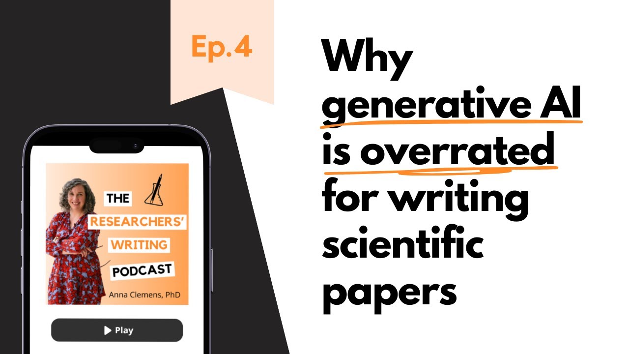 Episode 4 why generative ai is overrated for writing scientific