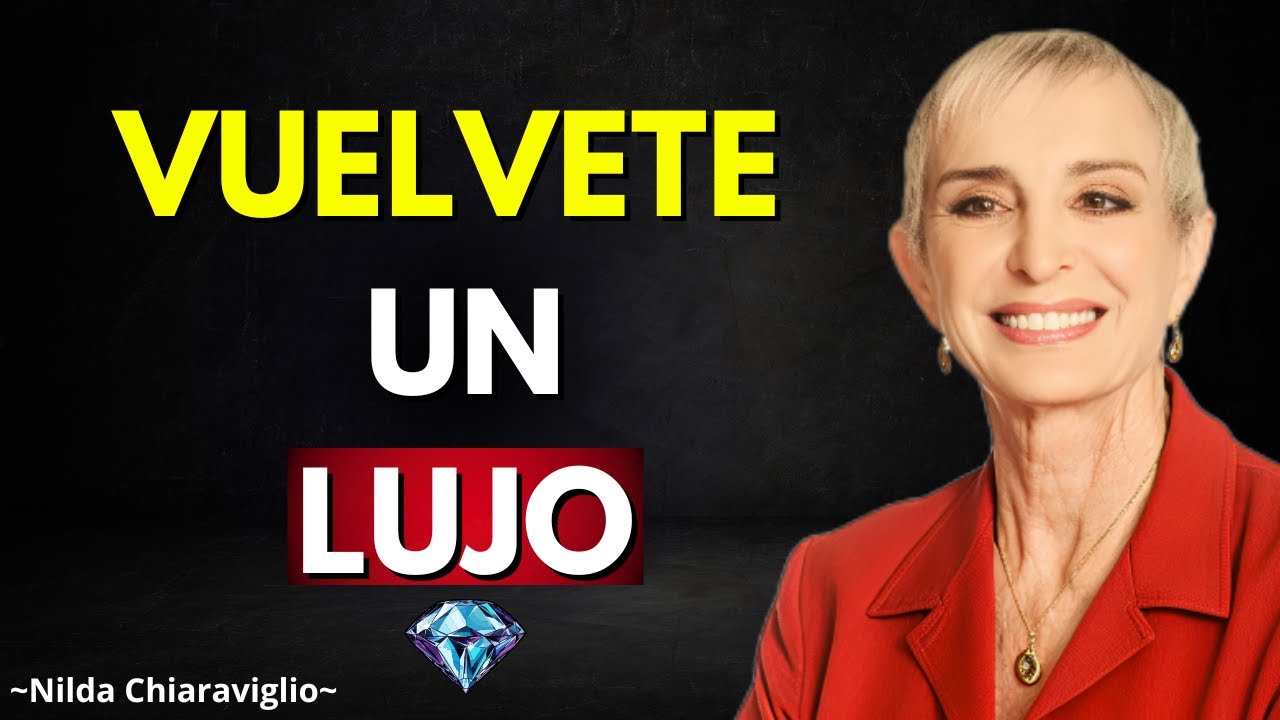 7 Claves Psicológicas para que te VEAN como un LUJO | Nilda Chiaraviglio