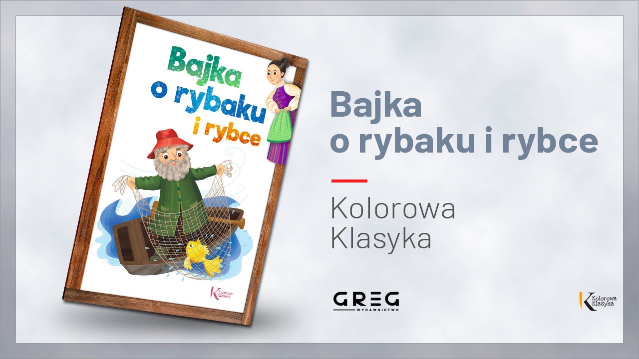 Bajka O Rybaku I Złotej Rybce Morał Bajka o rybaku i rybce (Kolorowa Klasyka) - YouTube