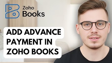 How To Add Advance Payment In Zoho Books [2025 Guide]