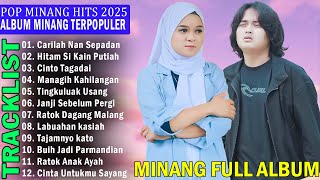 Minang Full Album Terpopuler 2025 || Kumpulan Lagu Pop Minang Terbaik Dan Enak Didengar