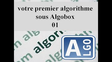 télécharger et installer Algobox | écrire votre premier algorithme sous Algobox | Algorithmique
