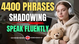 4400 Real-Life English Phrases for Daily Conversations | Speak Fluently with Shadowing