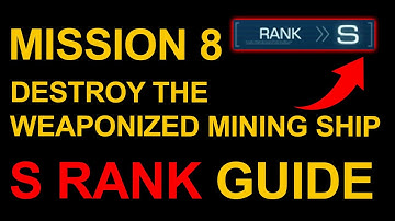 Mission 8: Destroy The Weaponized Mining Ship S Rank Guide - Armored Core 6 (VI)