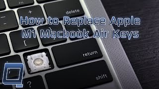 How to Replace Apple M1 MacBook Air (2020) Keys