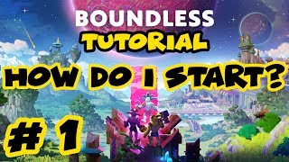 Boundless Tutorial Gameplay - Ep. 1 - How do I start !?