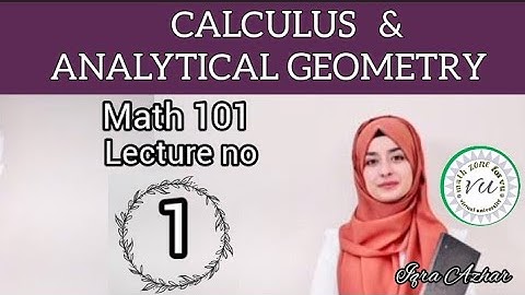 Calculus and Analytical Geometry||mth 101 lecture 1 |#mth101 #1