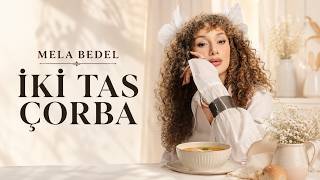 İki Tas Çorba - Mela Bedel❤️‍🔥Trend Türkçe Pop Şarkılar 2026🎧Haftanın Trend ve Viral Şarkıları 2026