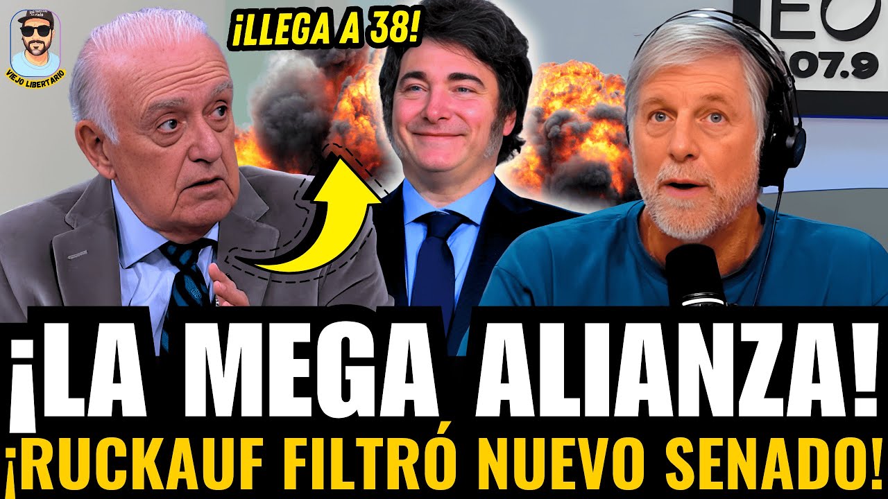 ¡CARLOS RUCKAUF FILTRÓ la MEGA ALIANZA POLÍTICA de MILEI en el SENADO ...