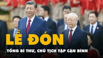 Lễ đón Tổng Bí thư, Chủ tịch nước Trung Quốc Tập Cận Bình tại Phủ Chủ tịch