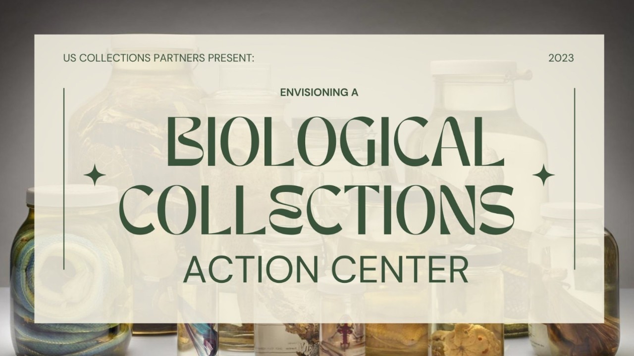 Webinar 3: Envisioning a Biological Collections Action Center