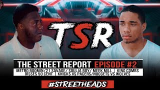 21 Savage/Soulja Boy/Meek | King Combs Diss 50 Cent | NBA Playoffs | The Street Report Episode #2