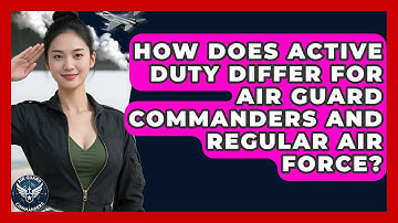 How Does Active Duty Differ for Air Guard Commanders and Regular Air Force? - Air Guard Commanders