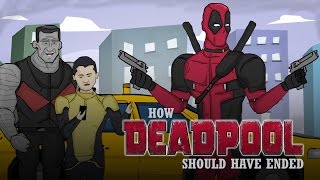 How Deadpool Should Have Ended