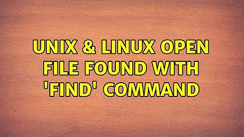 Unix & Linux: Open file found with 