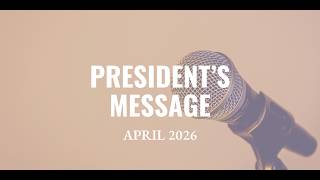President's Message April 2026