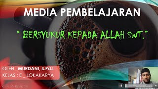 TUGAS KE-9  LOKAKARYA : MEMBUAT VIDEO PEMBELAJARAN PAI KELAS 3 SD _ ' BERSYUKUR KEPADA ALLAH SWT. '