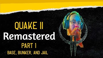 Exploring #Quake 2 Remastered: Live Gameplay on Base, Bunker, and Jail Part 1 [2023]