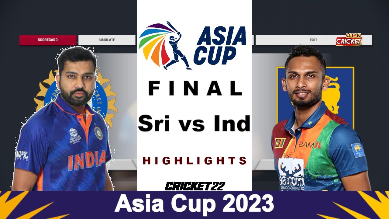 India vs Sri Lanka Final Highlights IND vs SL Final Asia Cup 2023 Highlights - Cricket 22